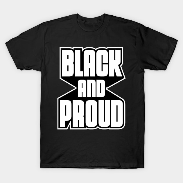 Black and Proud T-Shirt by Kevin Adams Designs